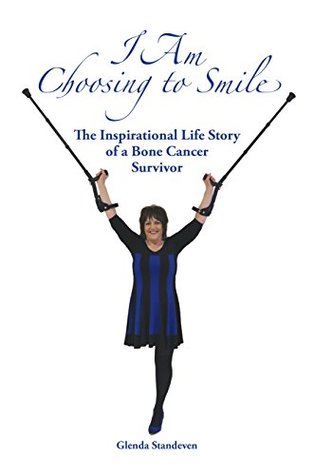 I Am Choosing to Smile: The Inspirational Life Story of a Bone Cancer Survivor (Kindle Edition)