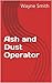 Ash and Dust Operator (Stea...