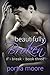 Beautifully Broken (If I Break #3)