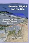 Between Migdol and the Sea: Crossing the Red Sea with Faith and Science