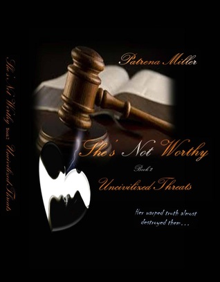 She's Not Worthy II | Uncivilized Threats