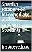 Spanish Reader For Intermediate and Advanced Students II (Spanish Reader For Beginners, Intermediate and Advanced Students nº 3) (Spanish Edition)