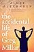 The Accidental Life of Greg Millar