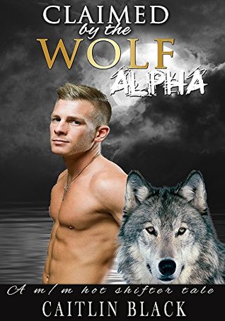 Claimed By The Wolf Alpha (Kindle Edition)