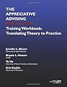 The Appreciative Advising Revolution Training Workbook by Jennifer L. Bloom