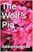The Wolf's Pig (M/M Predator / prey Erotica)