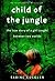 Child of the Jungle: The Tr...