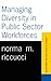 Managing Diversity In Public Sector Workforces by Norma M. Riccucci