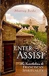 Enter Assisi: An Invitation to Franciscan Spirituality Book cover for Enter Assisi: An Invitation to Franciscan Spirituality