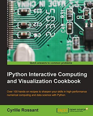 IPython Interactive Computing and Visualization Cookbook (Kindle Edition)
