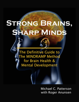Strong Brains, Sharp Minds: The Definitive Guide to the MINDRAMP Method For Brain Health Mental Development (ebook)