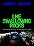 Like Swallowing Rocks