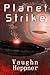 Planet Strike (Extinction Wars, #2)