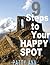 9 Steps to Your HAPPY SPOT