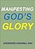 Manifesting God’s Glory