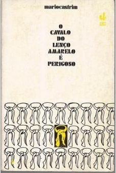 O Cavalo do Lenço Amarelo é Perigoso