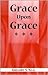 Grace Upon Grace