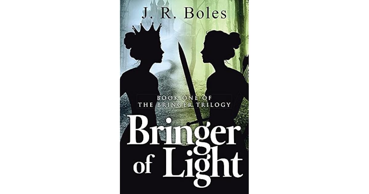 Bringer of Light (Bringer Trilogy 1) by J.R. Boles