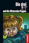 Die drei ??? und die flüsternden Puppen by André Minninger