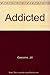 Addicted