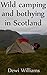 Wild camping and bothying in Scotland