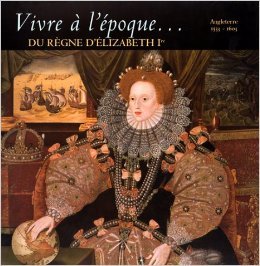 Vivre à l'époque du règne d'Elizabeth Ire
