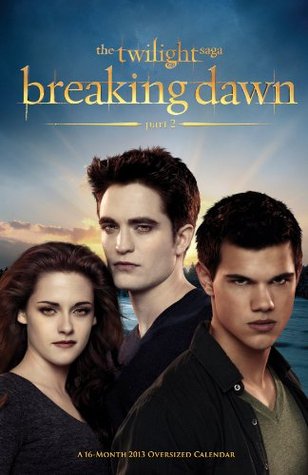 The Twilight Saga Breaking Dawn Oversized 2013 Calendar (Calendar)