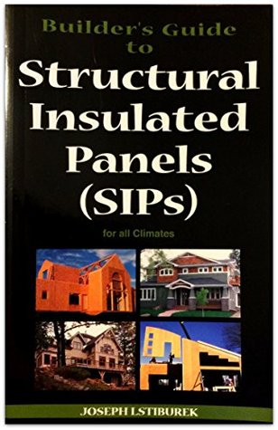 Builder's Guide to Structural Insulated Panels (SIPs) for all Climates