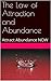 The Law of Attraction and Abundance: Attract Abundance NOW