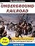 The Underground Railroad for Kids!: The Road to Freedom - The Amazing Stories and People of the Underground Railroad