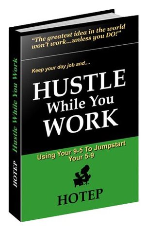 Hustle While You Work (Kindle Edition)