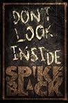 Don't Look Inside by Spike Black