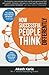 How Successful People Think Differently by Akash Karia