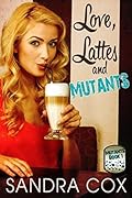 Love, Lattes and Mutants