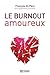 Burnout amoureux by François Saint-Père