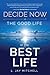 Decide Now: The Good Life or the Best Life