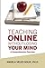 Teaching Online Without Losing Your Mind: A Comprehensive Overview