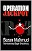 Operation Jackpot by Sezan Mahmud