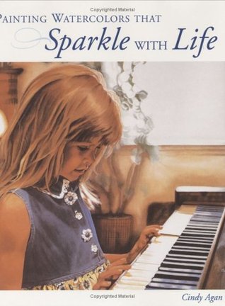 Painting Watercolors That Sparkle With Life (Hardcover)