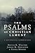 The Psalms as Christian Lament: A Historical Commentary