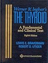 Werner & Ingbar's The Thyroid: A Fundamental and Clinical Text