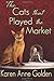 The Cats that Played the Market