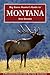 Big Game Hunter's Guide to Montana by Ron Spomer