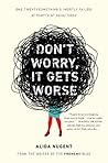 Book cover for Don't Worry, It Gets Worse: One Twentysomething's (Mostly Failed) Attempts at Adulthood