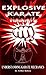 Explosive Karate - Understanding Karate Mechanics