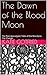The Dawn of the Blood Moon: The Post Apocalyptic Tales of the Mundane- The Change (The Post Apocalyptic Tales of the Mudane Book 1)