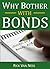 Why Bother With Bonds: A Guide To Build All-Weather Portfolio Including CDs, Bonds, and Bond Funds--Even During Low Interest Rates (How To Achieve Financial Independence)