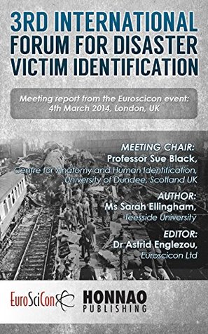 3rd International Forum for Disaster Victim Identification (Euroscicon Meeting Reports)