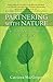 Partnering with Nature: The Wild Path to Reconnecting with the Earth