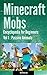 Minecraft Mobs Encyclopedia For Beginners: Vol 1 : Passive Animals